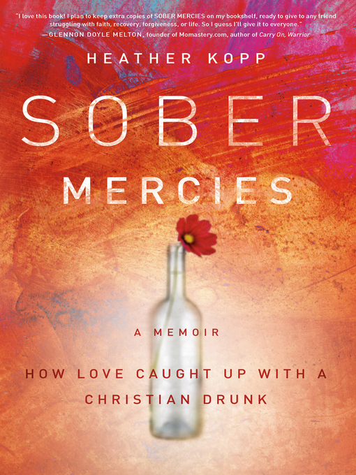 Title details for Sober Mercies by Heather Harpham Kopp - Wait list
